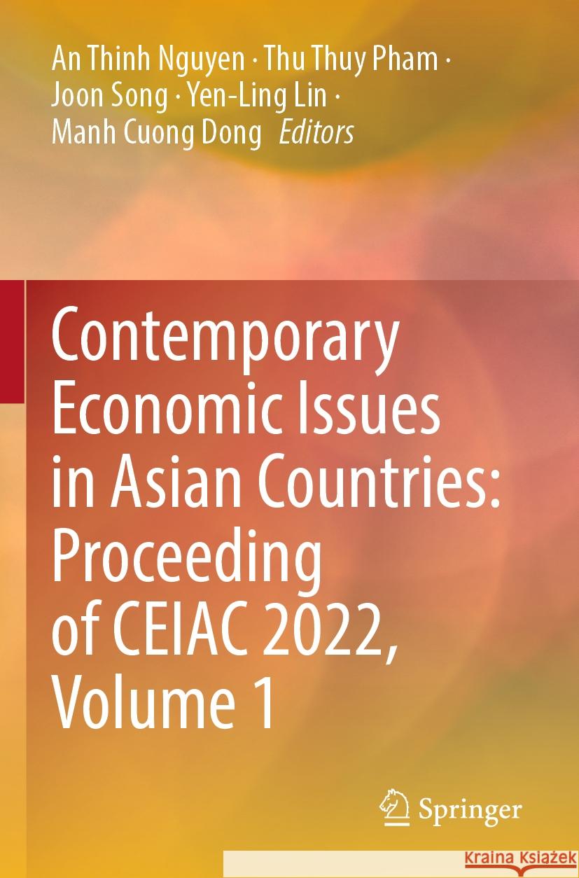 Contemporary Economic Issues in Asian Countries: Proceeding of CEIAC 2022, Volume 1  9789811996719 Springer Nature Singapore - książka