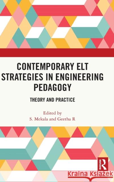 Contemporary ELT Strategies in Engineering Pedagogy: Theory and Practice Mekala, S. 9780367725174 Routledge Chapman & Hall - książka