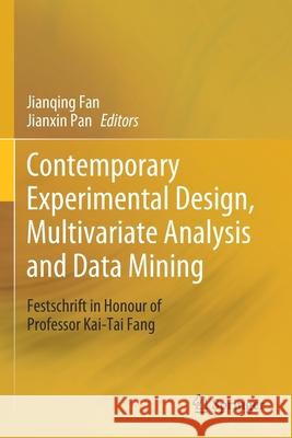 Contemporary Experimental Design, Multivariate Analysis and Data Mining: Festschrift in Honour of Professor Kai-Tai Fang Jianqing Fan Jianxin Pan 9783030461638 Springer - książka