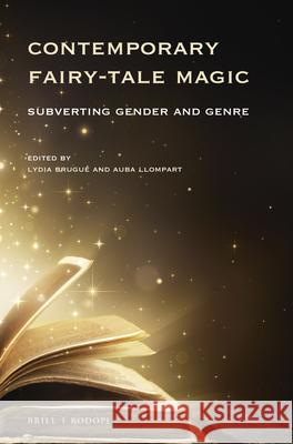 Contemporary Fairy-Tale Magic: Subverting Gender and Genre Lydia Brugue Auba Llompart 9789004418981 Brill - książka