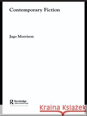 Contemporary Fiction Jago Morrison 9780415194556 Routledge - książka