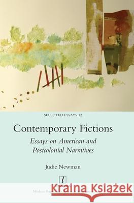 Contemporary Fictions: Essays on American and Postcolonial Narratives Judie Newman 9781781883297 Legenda - książka