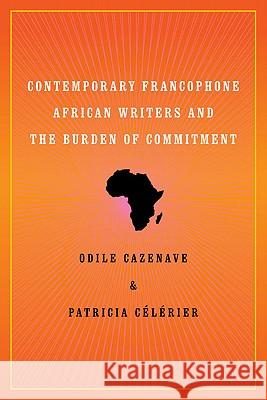 Contemporary Francophone African Writers and the Burden of Commitment Odile M. Cazenave 9780813930954 University of Virginia Press - książka