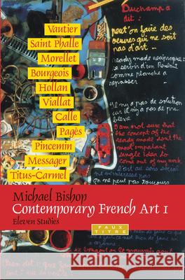 Contemporary French Art 1: Eleven Studies Michael Bishop 9789042024182 Rodopi - książka