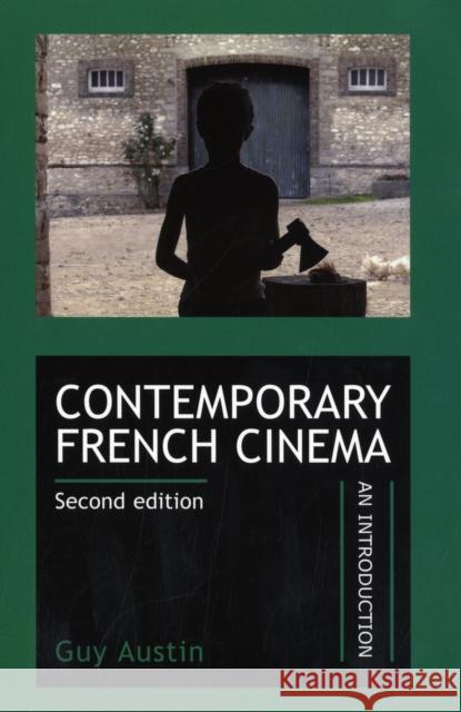 Contemporary French Cinema: An Introduction (Revised Edition) Austin, Guy 9780719078293 Manchester University Press - książka