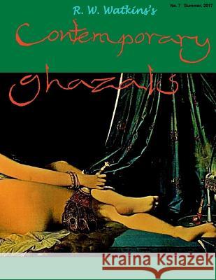 Contemporary Ghazals No. 7 R. W. Watkins Agha Shahid Ali Mike Alexander 9781548166243 Createspace Independent Publishing Platform - książka