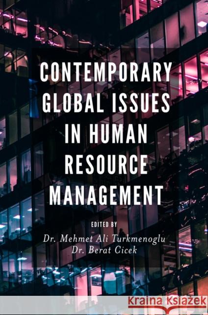 Contemporary Global Issues in Human Resource Management T Berat Cicek 9781800433939 Emerald Publishing Limited - książka
