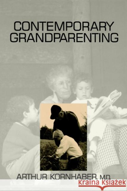 Contemporary Grandparenting Arthur Kornhaber 9780803958050 Sage Publications - książka