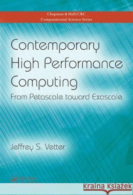 Contemporary High Performance Computing: From Petascale Toward Exascale Vetter, Jeffrey S. 9781466568341  - książka