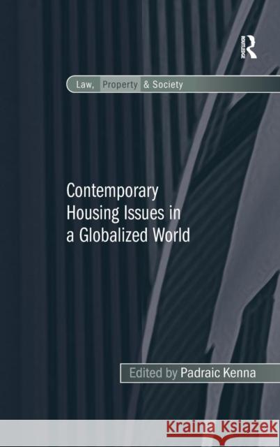 Contemporary Housing Issues in a Globalized World. by Padraic Kenna Kenna, Padraic 9781472415370 Ashgate Publishing Limited - książka