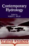 Contemporary Hydrology: Towards Holistic Environmental Science Wilby, R. L. 9780471966364 John Wiley & Sons