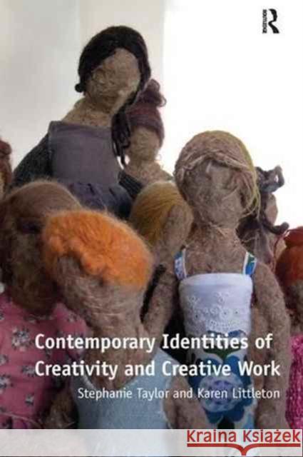 Contemporary Identities of Creativity and Creative Work Stephanie Taylor Karen Littleton 9781138251588 Routledge - książka