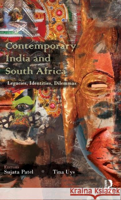 Contemporary India and South Africa: Legacies, Identities, Dilemmas Patel, Sujata 9780415522991 Routledge India - książka