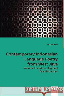 Contemporary Indonesian Language Poetry from West Java Ian Campbell 9783639009521 VDM VERLAG DR. MULLER AKTIENGESELLSCHAFT & CO - książka