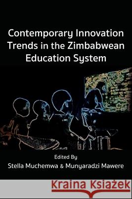 Contemporary Innovation Trends in the Zimbabwean Education System Stella Muchemwa 9789956554263 Langaa RPCID - książka