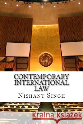 Contemporary International Law MR Nishant Singh 9781495353741 Createspace - książka