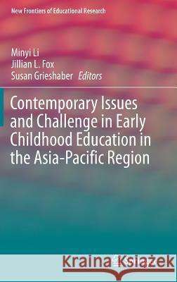 Contemporary Issues and Challenge in Early Childhood Education in the Asia-Pacific Region Minyi Li Jillian Fox Susan Jane Grieshaber 9789811022050 Springer - książka