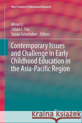 Contemporary Issues and Challenge in Early Childhood Education in the Asia-Pacific Region Minyi Li Jillian Fox Susan Grieshaber 9789811095603 Springer - książka