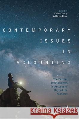 Contemporary Issues in Accounting: The Current Developments in Accounting Beyond the Numbers Conway, Elaine 9783319911120 Palgrave MacMillan - książka