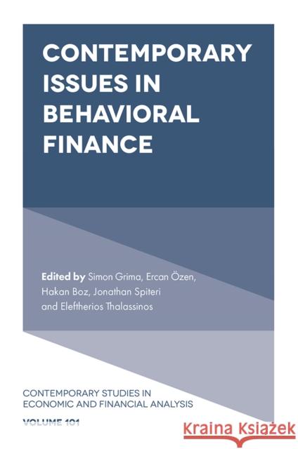 Contemporary Issues in Behavioral Finance Simon Grima (University of Malta, Malta), Ercan Özen (University of Usak, Turkey), Hakan Boz (University of Usak, Turkey 9781787698826 Emerald Publishing Limited - książka