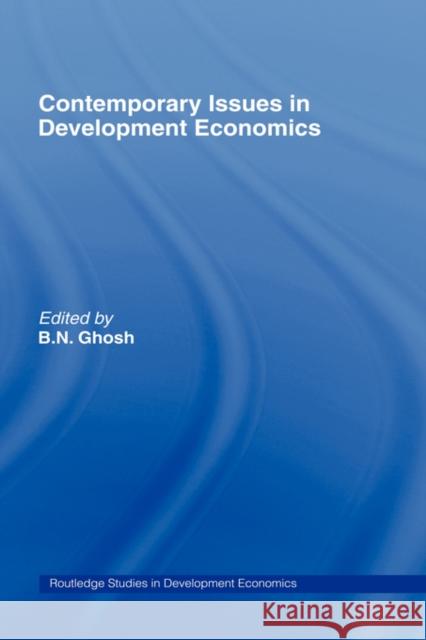 Contemporary Issues in Development Economics B. N. Ghosh 9780415251365 Routledge - książka