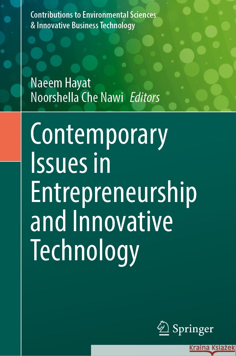 Contemporary Issues in Entrepreneurship and Innovative Technology Naeem Hayat Noorshella Che Nawi 9783031509261 Springer - książka