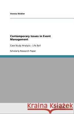 Contemporary Issues in Event Management : Case Study Analysis - Life Ball Verena Stickler 9783656009115 Grin Verlag - książka