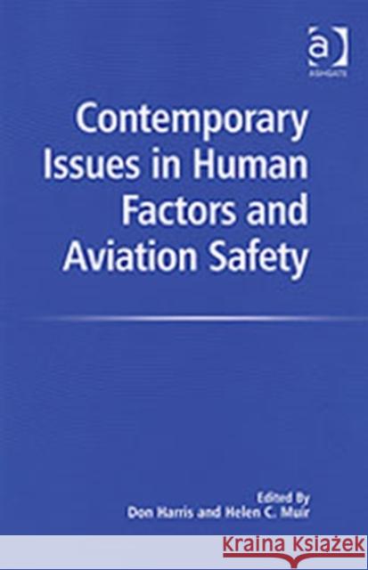 Contemporary Issues in Human Factors and Aviation Safety Don Harris Helen C. Muir  9780754645498 Ashgate Publishing Limited - książka