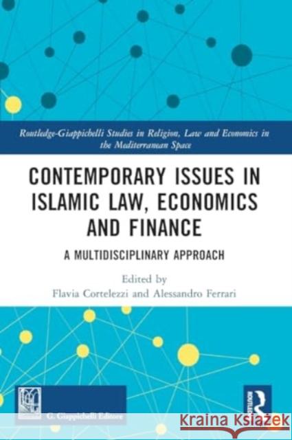 Contemporary Issues in Islamic Law, Economics and Finance: A Multidisciplinary Approach Flavia Cortelezzi Alessandro Ferrari 9780367725426 Routledge - książka