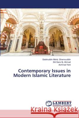 Contemporary Issues in Modern Islamic Literature Salahuddin Moh Siti Sara H Achmad Yani 9786203472035 LAP Lambert Academic Publishing - książka