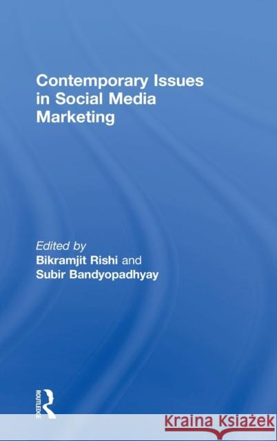 Contemporary Issues in Social Media Marketing Bikramjit Rishi Subir Bandyopadhyay 9781138679177 Routledge - książka