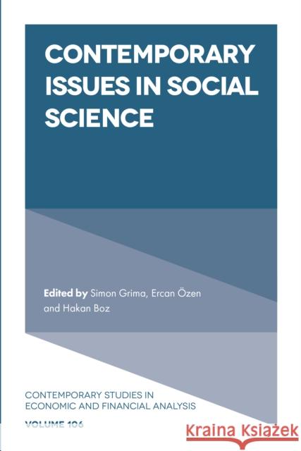 Contemporary Issues in Social Science Simon Grima (University of Malta, Malta), Ercan Özen (University of Uşak, Turkey), Hakan Boz (University of Uşak, Turkey 9781800439313 Emerald Publishing Limited - książka