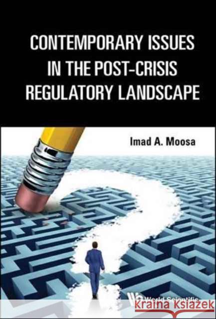 Contemporary Issues in the Post-Crisis Regulatory Landscape Imad A. Moosa 9789813109285 World Scientific Publishing Company - książka