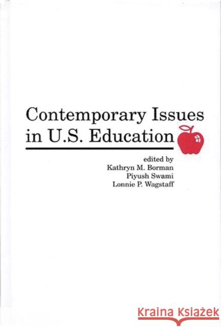 Contemporary Issues in U.S. Education Kathryn M. Borman Piyush D. Swami Lonnie Wagstaff 9780893916220 Ablex Publishing Corporation - książka