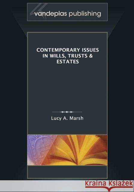 Contemporary Issues in Wills, Trusts & Estates Lucy A Marsh   9781600421945 Vandeplas Publishing - książka