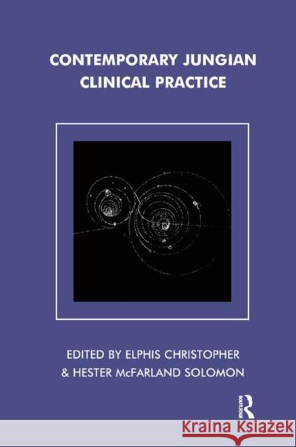 Contemporary Jungian Clinical Practice Elphis Christopher Hester McFarland Solomon 9780367323509 Routledge - książka