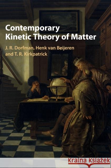 Contemporary Kinetic Theory of Matter Ted Kirkpatrick 9780521895477 Cambridge University Press - książka
