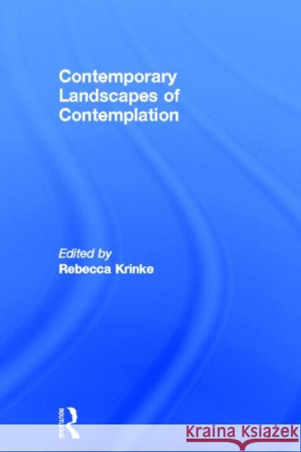 Contemporary Landscapes of Contemplation Rebecca Krinke 9780415700689 Routledge - książka