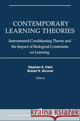 Contemporary Learning Theories: Instrumental Conditioning Theory and the Impact of Biological Constraints on Learning Klein, Stephen B. 9780805803181 Lawrence Erlbaum Associates - książka