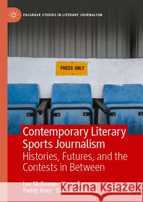 Contemporary Literary Sports Journalism: Histories, Futures, and the Contests in Between Lee McGowan Kasey Symons Paddy Hoey 9783032061423 Palgrave MacMillan - książka