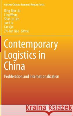 Contemporary Logistics in China: Proliferation and Internationalization Liu, Bing-Lian 9783662477205 Springer - książka