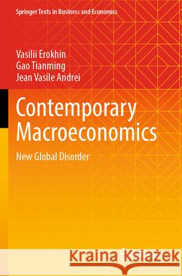 Contemporary Macroeconomics Vasilii Erokhin, Gao Tianming, Jean Vasile Andrei 9789811995446 Springer Nature Singapore - książka