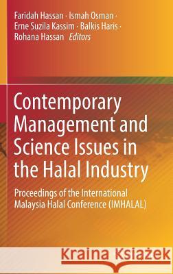 Contemporary Management and Science Issues in the Halal Industry: Proceedings of the International Malaysia Halal Conference (Imhalal) Hassan, Faridah 9789811326752 Springer - książka