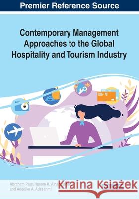 Contemporary Management Approaches to the Global Hospitality and Tourism Industry Abraham Pius, Husam H. Alharahsheh, Adenike A. Adesanmi 9781799822059 Eurospan (JL) - książka