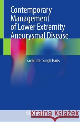 Contemporary Management of Lower Extremity Aneurysmal Disease Sachinder Singh Hans 9783032001580 Springer - książka