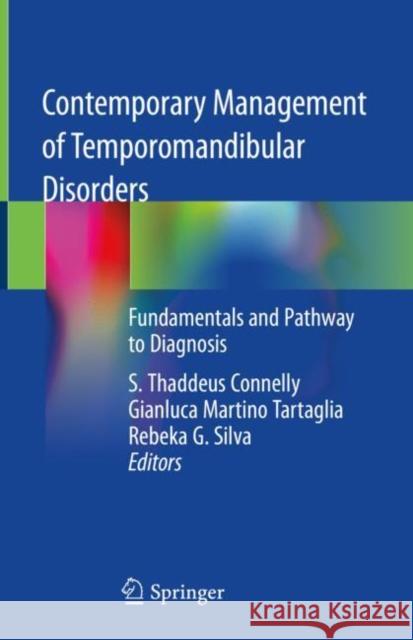 Contemporary Management of Temporomandibular Disorders: Fundamentals and Pathway to Diagnosis Connelly, S. Thaddeus 9783319999142 Springer - książka