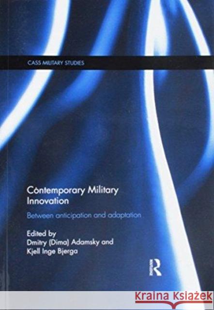 Contemporary Military Innovation: Between Anticipation and Adaption  9781138107236 Taylor and Francis - książka