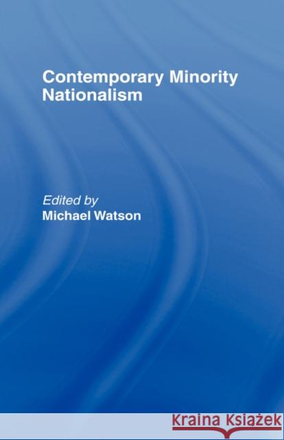 Contemporary Minority Nationalism Michael Watson 9780415000659 Routledge - książka