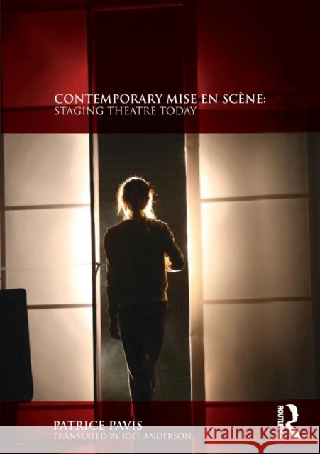 Contemporary Mise En Scène: Staging Theatre Today Pavis, Patrice 9780415553445  - książka