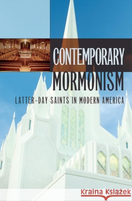 Contemporary Mormonism: Latter-Day Saints in Modern America Bushman, Claudia L. 9780275989330 Praeger Publishers - książka